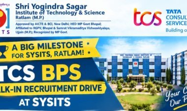 रोजगार सरोकार : SYSITS रतलाम में पहली बार TCS का ओपन कैंपस रिक्रूटमेंट ड्राइव 23 अक्टूबर को